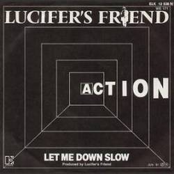 Lucifer's Friend : Action - Let Me Down Slow